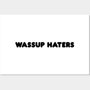 Wassup Haters (Funny, Cool & Simple Black Soft Font Text) Posters and Art